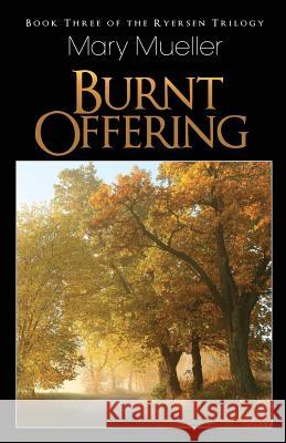 Burnt Offering Mary Mueller 9781618080936