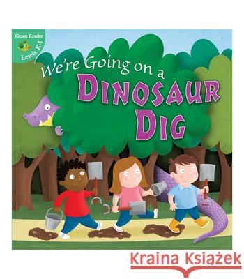 We're Going on a Dinosaur Dig Anastasia Suen 9781618102997
