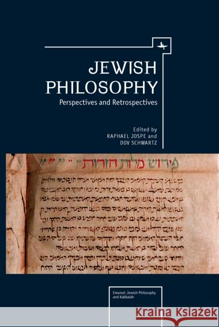 Jewish Philosophy: Perspectives and Retrospectives Raphael Jospe Dov Schwartz 9781618111609 Academic Studies Press