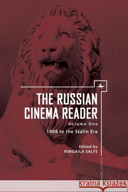 The Russian Cinema Reader: Volume I, 1908 to the Stalin Era Salys, Rimgaila 9781618112125 Academic Studies Press