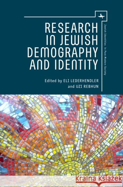 Research in Jewish Demography and Identity Uzi Rebhun Eli Lederhendler Uzi Rebhun 9781618114396