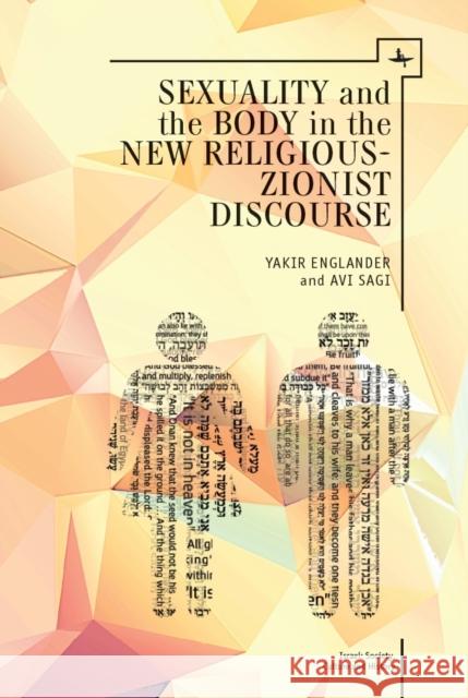 Sexuality and the Body in New Religious Zionist Discourse Yakir Englander Avi Sagi 9781618114525 Academic Studies Press