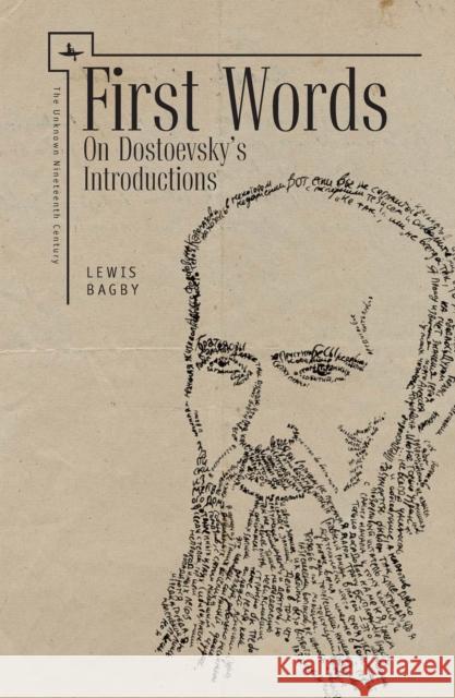 First Words: On Dostoevsky's Introductions Lewis Bagby 9781618114822