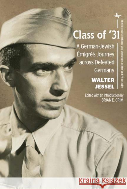 Class of '31: A German-Jewish Émigré's Journey Across Defeated Germany Jessel, Walter 9781618116505 Academic Studies Press