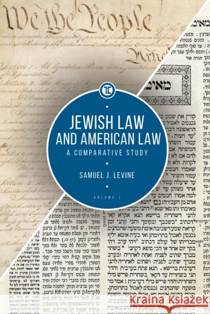 Jewish Law and American Law, Volume 1: A Comparative Study Levine, Samuel J. 9781618116550 Academic Studies Press