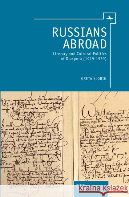Russians Abroad: Literary and Cultural Politics of Diaspora (1919-1939) Greta Slobin Nancy Condee Katerina Clark 9781618118257 Academic Studies Press