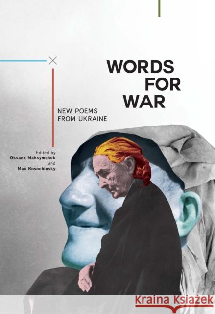 Words for War: New Poems from Ukraine Oksana Maksymchuk Max Rosochinsky 9781618118615 Academic Studies Press