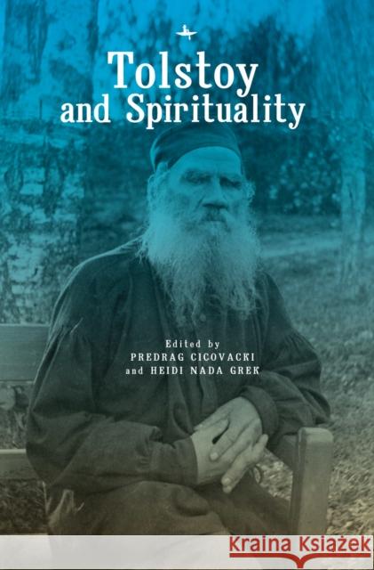 Tolstoy and Spirituality Predrag Cicovacki 9781618118707 Academic Studies Press