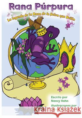 Rana Púrpura: La Leyenda de la Rana de la Selva Que Brilla Hahn, Nancy 9781618132673 Ebooks2go, Inc