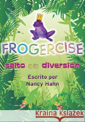 Frogercise: Salto ALA Diversión Hahn, Nancy 9781618132697 Ebooks2go, Inc