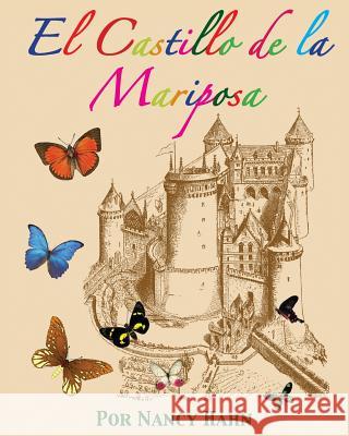 El Castillo de la Mariposa Nancy Hahn 9781618132765 Ebooks2go, Inc