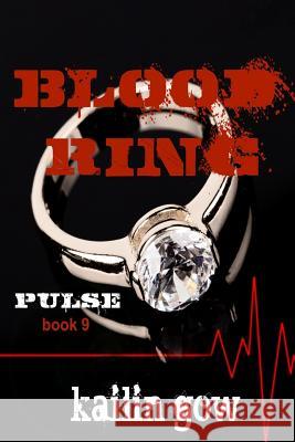 Blood Ring (Pulse Vampire Series #9) Kailin Gow 9781618140326