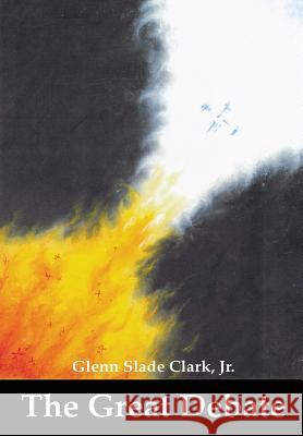 The Great Debate Glenn Slade Jr. Clark 9781618150363