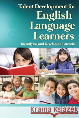 Talent Development for English Language Learners: Identifying and Developing Potential Michael Matthews Jaime Castellano 9781618211057 Prufrock Press