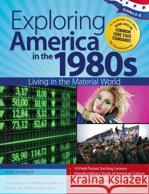 Exploring America in the 1980s: Living in the Material World (Grades 6-8) Sandling, Molly 9781618211453 Prufrock Press