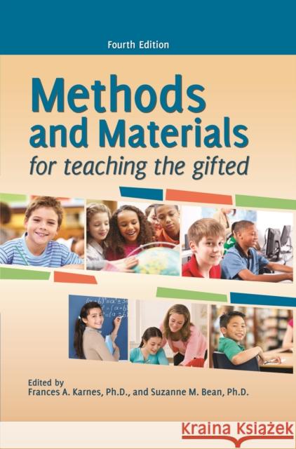 Methods and Materials for Teaching the Gifted Frances A. Karnes Suzanne M. Bean 9781618212672