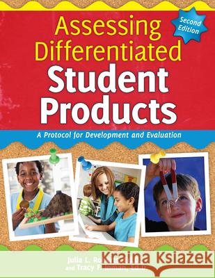 Assessing Differentiated Student Products: A Protocol for Development and Evaluation Julia Roberts Tracy Inman 9781618212818 Prufrock Press