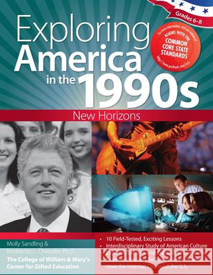 Exploring America in the 1990s: New Horizons Grades 6-8 Sandling, Molly 9781618212863 Prufrock Press