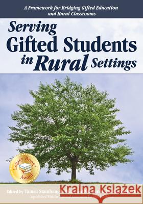 Serving Gifted Students in Rural Settings: A Framework for Bridging Gifted Education and Rural Classrooms Stambaugh, Tamra 9781618214294