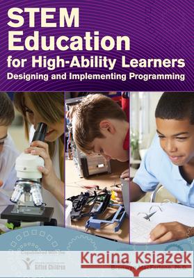 Stem Education for High-Ability Learners: Designing and Implementing Programming Bronwyn MacFarlane 9781618214324