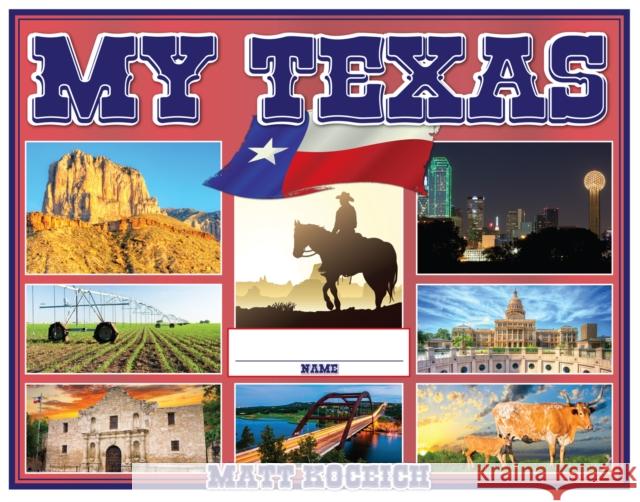 My Texas Matt Koceich 9781618214355 Prufrock Press