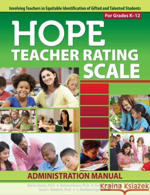 Hope Teacher Rating Scale: Involving Teachers in Equitable Identification of Gifted and Talented Students in K-12: Manual Gentry, Marcia 9781618214522 Taylor and Francis