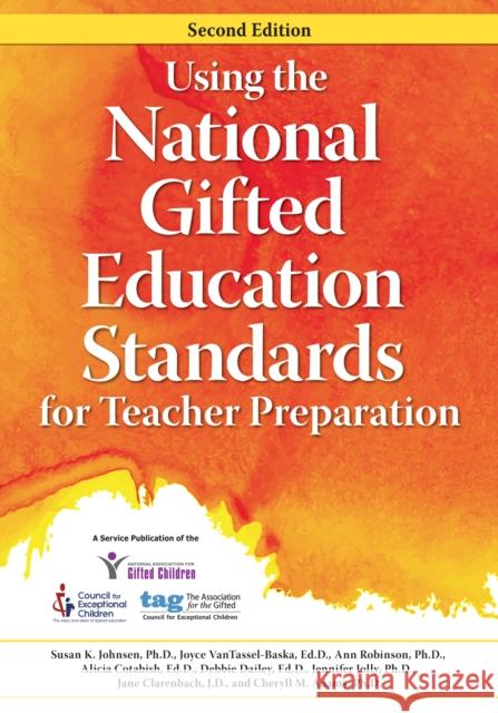 Using the National Gifted Education Standards for Teacher Preparation Susan Johnsen Cheryll Adams 9781618214768 Prufrock Press