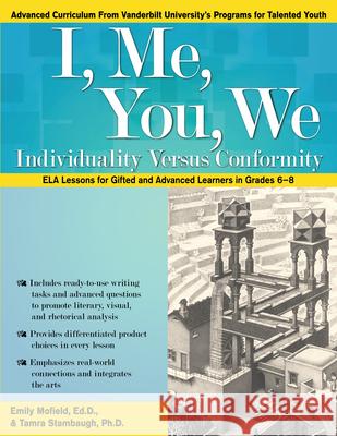 I, Me, You, We: Individuality Versus Conformity, Ela Lessons for Gifted and Advanced Learners in Grades 6-8 Mofield, Emily 9781618214959 Prufrock Press