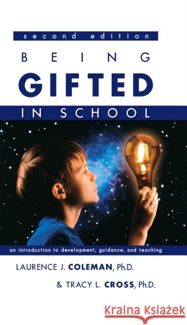 Being Gifted in School: An Introduction to Development, Guidance, and Teaching Coleman, Laurence J. 9781618218384 Taylor and Francis