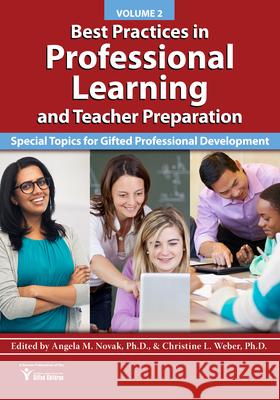 Best Practices in Professional Learning and Teacher Preparation: Special Topics for Gifted Professional Development: Vol. 2 National Assoc for Gifted Children 9781618218438 Prufrock Press