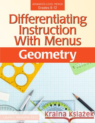 Differentiating Instruction with Menus: Geometry (Grades 9-12) Westphal, Laurie E. 9781618218919