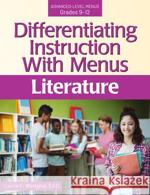 Differentiating Instruction with Menus: Literature Grades 9-12 Westphal, Laurie E. 9781618219503 Prufrock Press