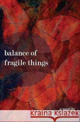 Balance of Fragile Things Olivia Chadha 9781618220097 Ashland Creek Press