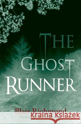 The Ghost Runner: The Lithia Trilogy, Book 2 Richmond, Blair 9781618220172