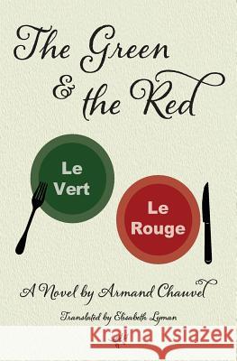 The Green and the Red Armand Chauvel, Elisabeth Lyman 9781618220301 Ashland Creek Press