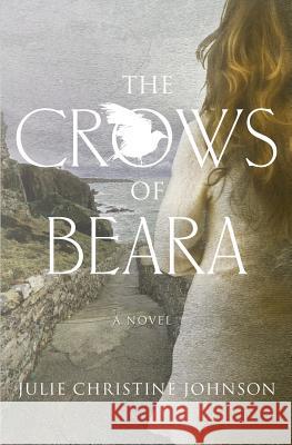 The Crows of Beara Julie Christine Johnson   9781618220479 Ashland Creek Press