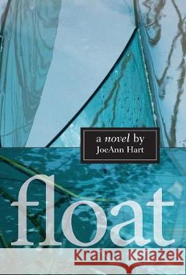 Float Joeann Hart 9781618220691 Ashland Creek Press