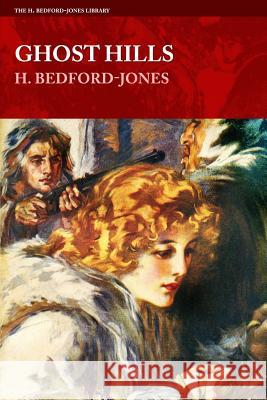 Ghost Hills H. Bedford-Jones 9781618272126 Altus Press