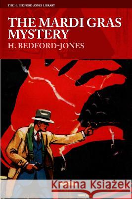 The Mardi Gras Mystery H. Bedford-Jones 9781618272508 Altus Press