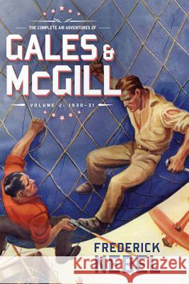 The Complete Air Adventures of Gales & McGill, Volume 2: 1930-31 Frederick Nebel 9781618272584
