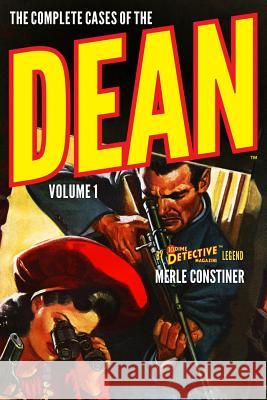 The Complete Cases of The Dean, Volume 1 Constiner, Merle 9781618272751