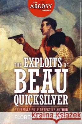 The Exploits of Beau Quicksilver Florence M. Pettee 9781618273772 Altus Press