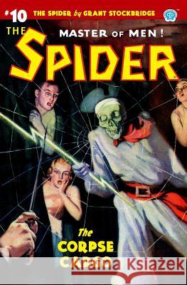 The Spider #10: The Corpse Cargo Norvell W. Page Grant Stockbridge 9781618273918 Altus Press