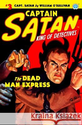 Captain Satan #3: The Dead Man Express William O'Sullivan 9781618273949 Altus Press