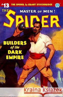 The Spider #13: Builders of the Dark Empire Norvell W Page, Grant Stockbridge 9781618273970