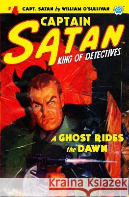 Captain Satan #4: A Ghost Rides the Dawn William O'Sullivan 9781618274113 Altus Press