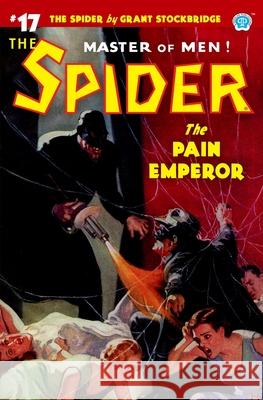 The Spider #17: The Pain Emperor Norvell W Page, John Fleming Gould, John Newton Howitt 9781618274182 Steeger Books