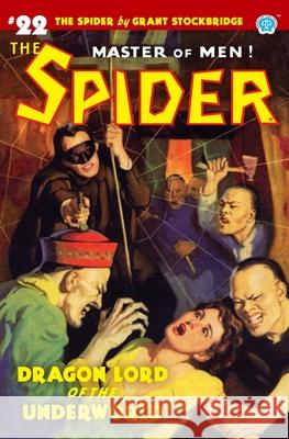 The Spider #22: Dragon Lord of the Underworld Norvell W Page, John Fleming Gould, John Newton Howitt 9781618274632 Steeger Books
