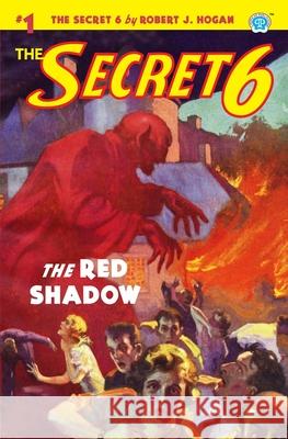 The Secret 6 #1: The Red Shadow John Newton Howitt Robert J. Hogan 9781618274847