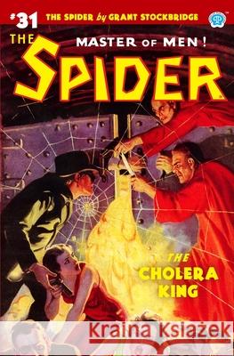 The Spider #31: The Cholera King Norvell W Page, John Fleming Gould, John Newton Howitt 9781618274915 Steeger Books